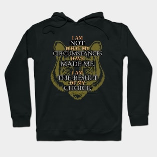 I Am The Result Of My Choice Hoodie